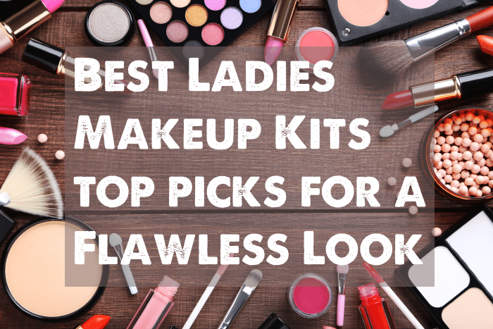 Best Ladies Makeup Kits